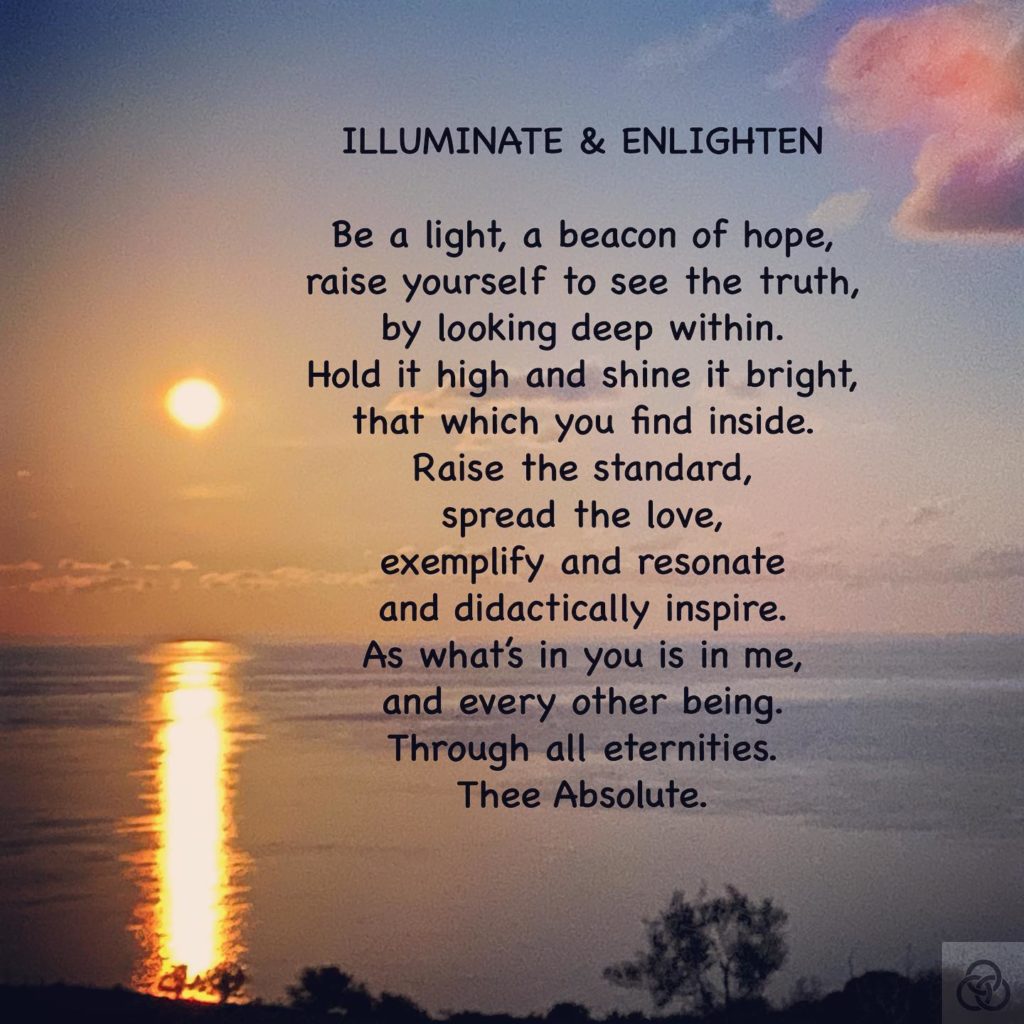 ILLUMINATE & ENLIGHTENAre You Enlightened Yet? #AYEY #wordscanchangetheworld #poetry #poetrycommunity #poetrylovers #poetryofinstagram #poetryisnotdead #poetryislife #poetrysociety #writerscommunity
